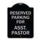 Signmission Parking Reserved for Asst. Pastor Heavy-Gauge Aluminum Architectural Sign, 24" x 18", BS-1824-23397 A-DES-BS-1824-23397 - alternate 1